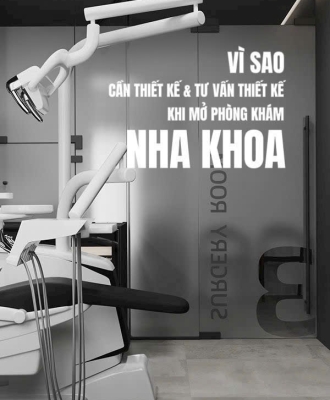 TẠI SAO CẦN THIẾT KẾ VÀ TƯ VẤN THIẾT KẾ KHI MỞ NHA KHOA